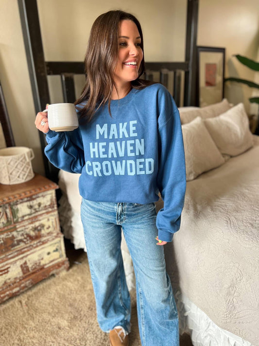 Pre-Order Make Heaven Crowded Sweatshirt